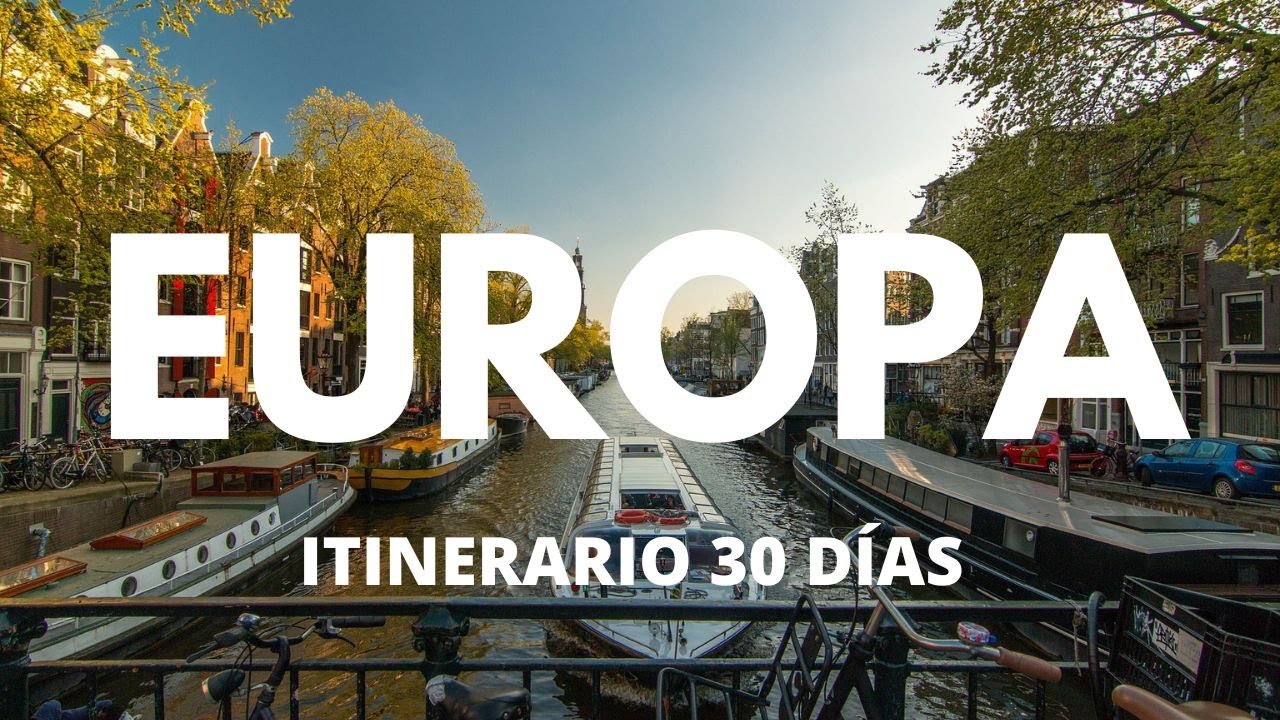 Guía Completa: Cómo Explorar Europa en 30 Días – Itinerario, Consejos